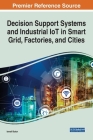 Decision Support Systems and Industrial IoT in Smart Grid, Factories, and Cities Cover Image