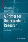 A Primer for Undergraduate Research: From Groups and Tiles to Frames and Vaccines (Foundations for Undergraduate Research in Mathematics) By Aaron Wootton (Editor), Valerie Peterson (Editor), Christopher Lee (Editor) Cover Image