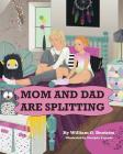 Mom and Dad are Splitting By Danijela Popovic (Illustrator), William G. Bentrim Cover Image