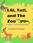 Lili, Tati, And The Zoo: A Haitian Creole Bilingual Book Cover Image