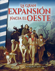 La Gran Expansion Hacia El Oeste (the Great Leap Westward) (Primary Source Readers) By J. B. Caverty, Torrey Maloof Cover Image