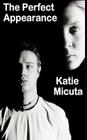 The Perfect Appearance By Katie Micuta Cover Image