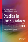 Studies in the Sociology of Population: International Perspectives By Jon Anson (Editor), Walter Bartl (Editor), Andrzej Kulczycki (Editor) Cover Image