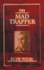The Mad Trapper By Rudy Wiebe Cover Image