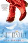 The Sweet Dead Life (A Sweet Dead Life Novel #1) By Joy Preble Cover Image