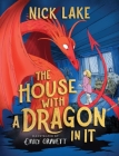 The House with a Dragon in It By Nick Lake, Emily Gravett (Illustrator) Cover Image