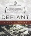 Defiant: The POWs Who Endured Vietnam's Most Infamous Prison, the Women Who Fought for Them, and the One Who Never Returned By Alvin Townley, Joe Barrett (Read by) Cover Image