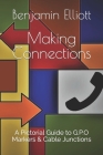 Making Connections: A Pictorial Guide to G.P.O Markers & Cable Junctions By Benjamin James Elliott Cover Image
