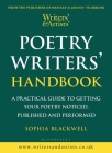 Writers' & Artists' Poetry Writers' Handbook: A Practical Guide to Getting Your Poetry Noticed, Published and Performed (Writers' and Artists') By Sophia Blackwell Cover Image