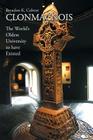 Clonmacnois: The World's Oldest University to Have Existed By Brendon K. Colvert Cover Image