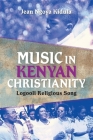 Music in Kenyan Christianity: Logooli Religious Song (Ethnomusicology Multimedia) Cover Image