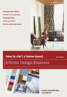 How to Start a Home-Based Interior Design Business (Home-Based Business) By Linda Merrill (Revised by) Cover Image
