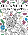 German Shepherd Coloring Book: Adult Coloring Book, Dog Lover Gifts, Mandala Coloring Pages Cover Image