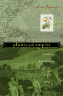 Plants and Empire: Colonial Bioprospecting in the Atlantic World By Londa Schiebinger Cover Image