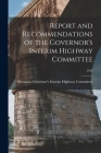 Report and Recommendations of the Governor's Interim Highway Committee; 1954 By Montana Governor's Interim Highway C (Created by) Cover Image
