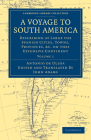 A Voyage to South America: Describing at Large the Spanish Cities, Towns, Provinces, Etc. on That Extensive Continent By Antonio De Ulloa, John Adams (Editor), John Adams (Translator) Cover Image