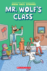 Mr. Wolf's Class: A Graphic Novel (Mr. Wolf's Class #1) By Aron Nels Steinke Cover Image