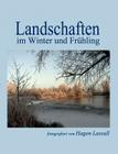 Landschaften im Winter und Frühling By Hagen Lassall Cover Image