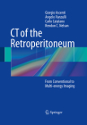 CT of the Retroperitoneum: From Conventional to Multi-Energy Imaging By Giorgio Ascenti, Angelo Vanzulli, Carlo Catalano Cover Image