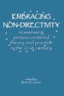 Embracing Non-Directivity: Reassessing Person-Centered Theory and Practice in the 21st Century By Brian Levitt (Editor) Cover Image