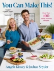 You Can Make This!: More Than 100 Family Favorite Recipes By Angela Kinsey, Joshua Snyder Cover Image