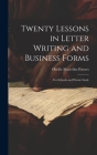 Twenty Lessons in Letter Writing and Business Forms: For Schools and Private Study By Orville Marcellus Powers Cover Image