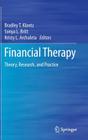 Financial Therapy: Theory, Research, and Practice By Bradley T. Klontz (Editor), Sonya L. Britt (Editor), Kristy L. Archuleta (Editor) Cover Image