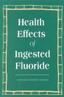 Health Effects of Ingested Fluoride Cover Image