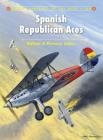 Spanish Republican Aces (Aircraft of the Aces #106) Cover Image
