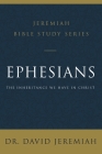 Ephesians: The Inheritance We Have in Christ By David Jeremiah Cover Image