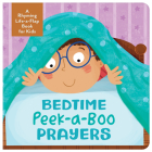 Bedtime Peek-a-Boo Prayers: A Rhyming Lift-a-Flap Book for Kids By Kelly McIntosh Cover Image