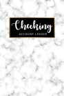 Checking Account Ledger: Marble White Cover - Simple Transaction Register for Checking Account - 6 Column Payment Record Record and Tracker Log Cover Image