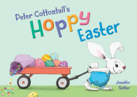 Peter Cottontail's Hoppy Easter By Jennifer Sattler, Jennifer Sattler (Illustrator) Cover Image