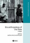 The Anthropology of the State: A Reader (Wiley Blackwell Readers in Anthropology #8) Cover Image