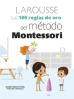 Las 100 reglas de oro del método Montessori By Jeanne-Marie Paynel, Violaine Perrault Cover Image