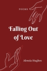 Falling Out of Love: Poems Cover Image