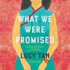 What We Were Promised By Lucy Tan Cover Image