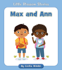 Max and Ann (Little Blossom Stories) By Cecilia Minden, Rachael McLean (Illustrator) Cover Image