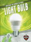 The Light Bulb (Inventions That Changed the World) By Emily Rose Oachs Cover Image