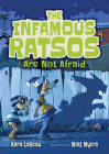The Infamous Ratsos Are Not Afraid By Kara LaReau, Matt Myers (Illustrator) Cover Image