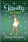 Trinity on Track By Fiona Snyckers Cover Image