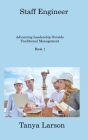Staff Engineer Book 1: Advancing Leadership Outside Traditional Management By Tanya Larson Cover Image