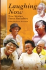Laughing Now. New Stories from Zimbabwe Cover Image