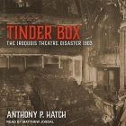 Tinder Box Lib/E: The Iroquois Theatre Disaster 1903 Cover Image