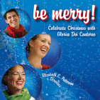 Be Merry: Celebrate Christmas with Gloriae Dei Cantores By Gloriae Dei Cantores (By (artist)) Cover Image