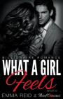 What A Girl Feels (Billionaire Romance) (Book 5) (Alpha Billionaire Romance #5) By Emma Reid, Third Cousins Cover Image