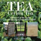Tea: Ceylon Tea: BAREFOOT IN SRI LANKA: An enchanting pictorial of 'tea island' By Gail Gastelu Cover Image