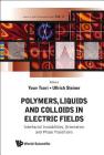 Polymers, Liquids and Colloids in Electric Fields: Interfacial Instabilites, Orientation and Phase Transitions By Yoav Tsori (Editor), Ullrich Steiner (Editor) Cover Image