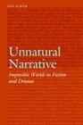 Unnatural Narrative: Impossible Worlds in Fiction and Drama (Frontiers of Narrative) By Jan Alber Cover Image