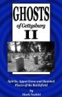 Ghosts of Gettysburg II: Spirits, Apparitions and Haunted Places of the Battlefield By Mark Nesbitt Cover Image